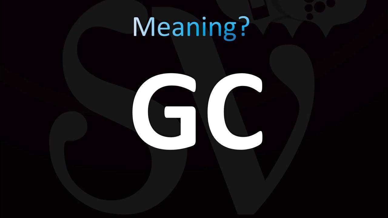 GC Meaning in Text